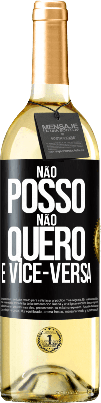 29,95 € Envio grátis | Vinho branco Edição WHITE Não posso, não quero e vice-versa Etiqueta Preta. Etiqueta personalizável Vinho jovem Colheita 2024 Verdejo