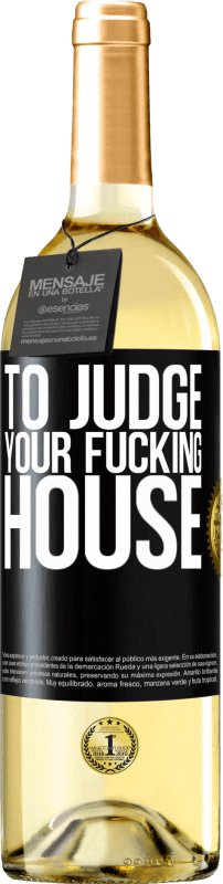 29,95 € Free Shipping | White Wine WHITE Edition To judge your fucking house Black Label. Customizable label Young wine Harvest 2023 Verdejo