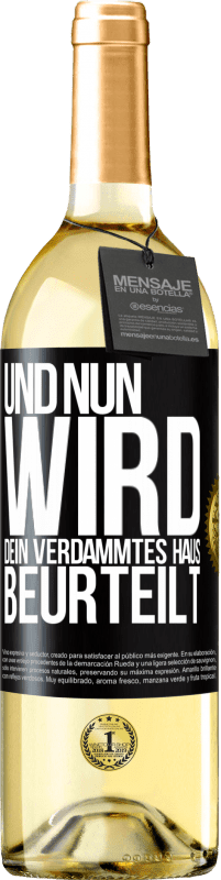 29,95 € Kostenloser Versand | Weißwein WHITE Ausgabe Und nun wird dein verdammtes Haus beurteilt Schwarzes Etikett. Anpassbares Etikett Junger Wein Ernte 2023 Verdejo