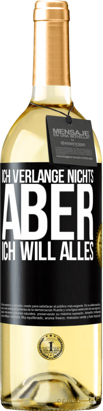 29,95 € Kostenloser Versand | Weißwein WHITE Ausgabe Ich verlange nichts, aber ich will alles Schwarzes Etikett. Anpassbares Etikett Junger Wein Ernte 2024 Verdejo