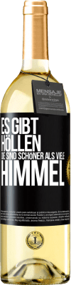 29,95 € Kostenloser Versand | Weißwein WHITE Ausgabe Es gibt Höllen, die sind schöner als viele Himmel Schwarzes Etikett. Anpassbares Etikett Junger Wein Ernte 2024 Verdejo