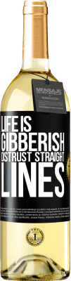 29,95 € Free Shipping | White Wine WHITE Edition Life is gibberish, distrust straight lines Black Label. Customizable label Young wine Harvest 2023 Verdejo