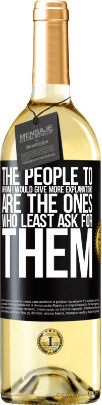 29,95 € Бесплатная доставка | Белое вино Издание WHITE Люди, которым я бы дал больше объяснений, - те, кто меньше всего их просит Черная метка. Настраиваемая этикетка Молодое вино Урожай 2023 Verdejo