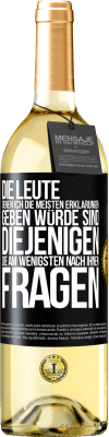 29,95 € Kostenloser Versand | Weißwein WHITE Ausgabe Die Leute, denen ich die meisten Erklärungen geben würde sind diejenigen, die am wenigsten nach ihnen fragen Schwarzes Etikett. Anpassbares Etikett Junger Wein Ernte 2025 Verdejo