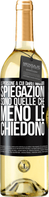 29,95 € Spedizione Gratuita | Vino bianco Edizione WHITE Le persone a cui darei maggiori spiegazioni sono quelle che meno le chiedono Etichetta Nera. Etichetta personalizzabile Vino giovane Raccogliere 2024 Verdejo