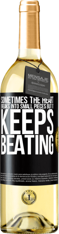 29,95 € Free Shipping | White Wine WHITE Edition Sometimes the heart breaks into small pieces, but it keeps beating Black Label. Customizable label Young wine Harvest 2024 Verdejo