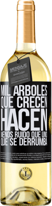 29,95 € Envío gratis | Vino Blanco Edición WHITE Mil árboles que crecen hacen menos ruido que uno que se derrumba Etiqueta Negra. Etiqueta personalizable Vino joven Cosecha 2024 Verdejo