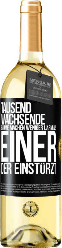 29,95 € Kostenloser Versand | Weißwein WHITE Ausgabe Tausend wachsende Bäume machen weniger Lärm als einer, der einstürzt Schwarzes Etikett. Anpassbares Etikett Junger Wein Ernte 2024 Verdejo