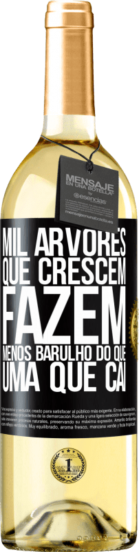 29,95 € Envio grátis | Vinho branco Edição WHITE Mil árvores que crescem fazem menos barulho do que uma que cai Etiqueta Preta. Etiqueta personalizável Vinho jovem Colheita 2024 Verdejo