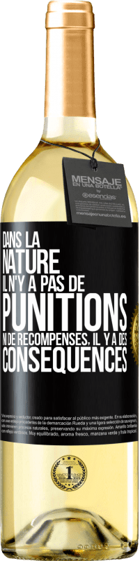 29,95 € Envoi gratuit | Vin blanc Édition WHITE Dans la nature il n'y a pas de punitions ni de récompenses, il y a des conséquences Étiquette Noire. Étiquette personnalisable Vin jeune Récolte 2024 Verdejo