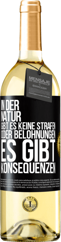 29,95 € Kostenloser Versand | Weißwein WHITE Ausgabe In der Natur gibt es keine Strafen oder Belohnungen, es gibt Konsequenzen Schwarzes Etikett. Anpassbares Etikett Junger Wein Ernte 2024 Verdejo