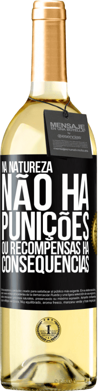 29,95 € Envio grátis | Vinho branco Edição WHITE Na natureza não há punições ou recompensas, há consequências Etiqueta Preta. Etiqueta personalizável Vinho jovem Colheita 2024 Verdejo