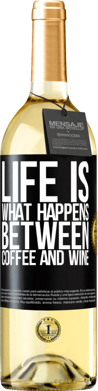 29,95 € Free Shipping | White Wine WHITE Edition Life is what happens between coffee and wine Black Label. Customizable label Young wine Harvest 2024 Verdejo