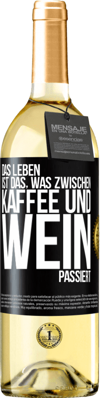 29,95 € Kostenloser Versand | Weißwein WHITE Ausgabe Das Leben ist das, was zwischen Kaffee und Wein passiert Schwarzes Etikett. Anpassbares Etikett Junger Wein Ernte 2024 Verdejo