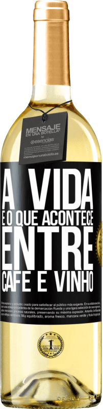 29,95 € Envio grátis | Vinho branco Edição WHITE A vida é o que acontece entre café e vinho Etiqueta Preta. Etiqueta personalizável Vinho jovem Colheita 2024 Verdejo