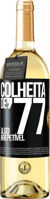 29,95 € Envio grátis | Vinho branco Edição WHITE Colheita de '77, algo irrepetível Etiqueta Preta. Etiqueta personalizável Vinho jovem Colheita 2023 Verdejo