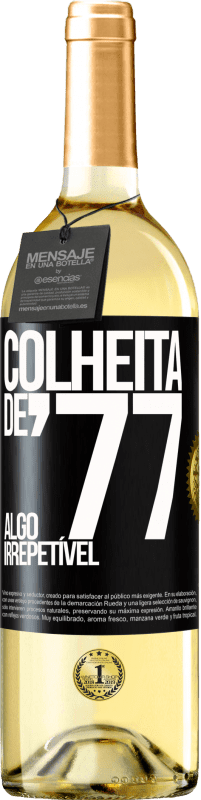 29,95 € Envio grátis | Vinho branco Edição WHITE Colheita de '77, algo irrepetível Etiqueta Preta. Etiqueta personalizável Vinho jovem Colheita 2024 Verdejo