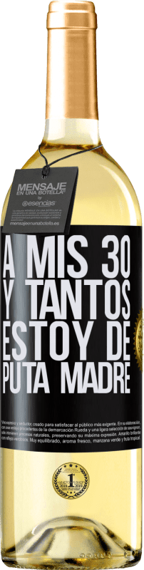 29,95 € Envío gratis | Vino Blanco Edición WHITE A mis 30 y tantos, estoy de puta madre Etiqueta Negra. Etiqueta personalizable Vino joven Cosecha 2024 Verdejo