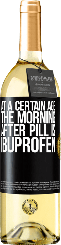 29,95 € Free Shipping | White Wine WHITE Edition At a certain age, the morning after pill is ibuprofen Black Label. Customizable label Young wine Harvest 2025 Verdejo