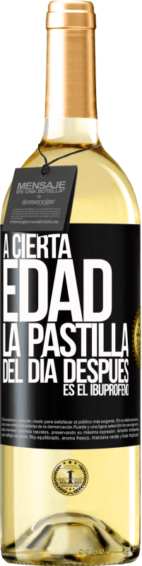 29,95 € Envío gratis | Vino Blanco Edición WHITE A cierta edad, la pastilla del día después es el ibuprofeno Etiqueta Negra. Etiqueta personalizable Vino joven Cosecha 2024 Verdejo