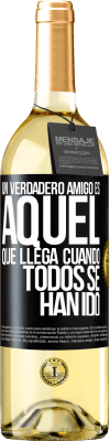 29,95 € Envío gratis | Vino Blanco Edición WHITE Un verdadero amigo, es aquel que llega cuando todos se han ido Etiqueta Negra. Etiqueta personalizable Vino joven Cosecha 2024 Verdejo