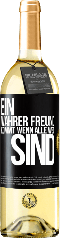 29,95 € Kostenloser Versand | Weißwein WHITE Ausgabe Ein wahrer Freund kommt wenn alle weg sind Schwarzes Etikett. Anpassbares Etikett Junger Wein Ernte 2024 Verdejo