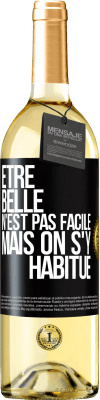 29,95 € Envoi gratuit | Vin blanc Édition WHITE Être belle n'est pas facile, mais on s'y habitue Étiquette Noire. Étiquette personnalisable Vin jeune Récolte 2024 Verdejo