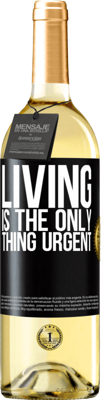 29,95 € Free Shipping | White Wine WHITE Edition Living is the only thing urgent Black Label. Customizable label Young wine Harvest 2024 Verdejo