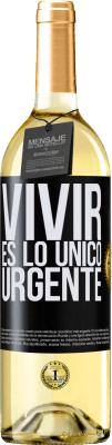 29,95 € Envío gratis | Vino Blanco Edición WHITE Vivir es lo único urgente Etiqueta Negra. Etiqueta personalizable Vino joven Cosecha 2025 Verdejo