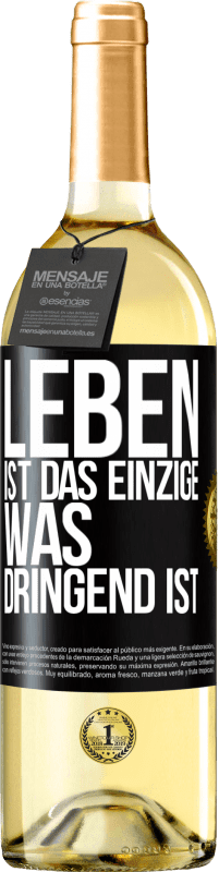 29,95 € Kostenloser Versand | Weißwein WHITE Ausgabe Leben ist das Einzige, was dringend ist Schwarzes Etikett. Anpassbares Etikett Junger Wein Ernte 2024 Verdejo