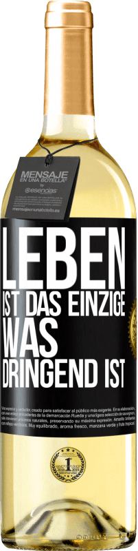 29,95 € Kostenloser Versand | Weißwein WHITE Ausgabe Leben ist das Einzige, was dringend ist Schwarzes Etikett. Anpassbares Etikett Junger Wein Ernte 2025 Verdejo