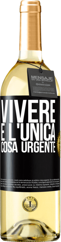 29,95 € Spedizione Gratuita | Vino bianco Edizione WHITE Vivere è l'unica cosa urgente Etichetta Nera. Etichetta personalizzabile Vino giovane Raccogliere 2023 Verdejo