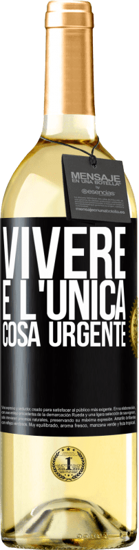 29,95 € Spedizione Gratuita | Vino bianco Edizione WHITE Vivere è l'unica cosa urgente Etichetta Nera. Etichetta personalizzabile Vino giovane Raccogliere 2025 Verdejo