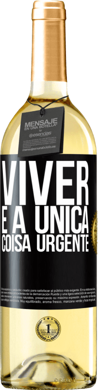 29,95 € Envio grátis | Vinho branco Edição WHITE Viver é a única coisa urgente Etiqueta Preta. Etiqueta personalizável Vinho jovem Colheita 2024 Verdejo