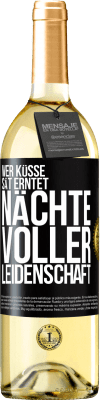 29,95 € Kostenloser Versand | Weißwein WHITE Ausgabe Wer Küsse sät erntet Nächte voller Leidenschaft Schwarzes Etikett. Anpassbares Etikett Junger Wein Ernte 2024 Verdejo