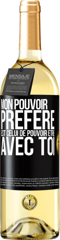 29,95 € Envoi gratuit | Vin blanc Édition WHITE Mon pouvoir préféré est celui de pouvoir être avec toi Étiquette Noire. Étiquette personnalisable Vin jeune Récolte 2024 Verdejo