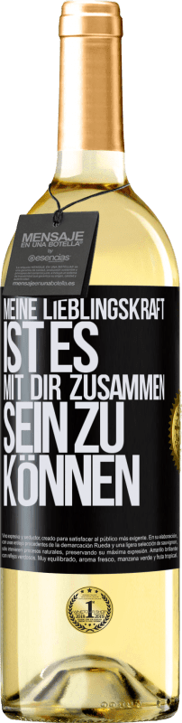 29,95 € Kostenloser Versand | Weißwein WHITE Ausgabe Meine Lieblingskraft ist es, mit dir zusammen sein zu können Schwarzes Etikett. Anpassbares Etikett Junger Wein Ernte 2024 Verdejo