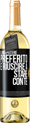 29,95 € Spedizione Gratuita | Vino bianco Edizione WHITE Il mio potere preferito è riuscire a stare con te Etichetta Nera. Etichetta personalizzabile Vino giovane Raccogliere 2024 Verdejo