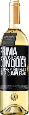 29,95 € Envío gratis | Vino Blanco Edición WHITE Prima. Gracias por ser alguien con quien siempre puedo hablar. Feliz cumpleaños Etiqueta Negra. Etiqueta personalizable Vino joven Cosecha 2024 Verdejo