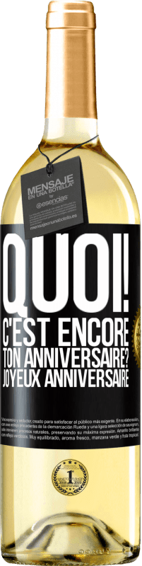 29,95 € Envoi gratuit | Vin blanc Édition WHITE Quoi! C'est encore ton anniversaire? Joyeux anniversaire Étiquette Noire. Étiquette personnalisable Vin jeune Récolte 2024 Verdejo