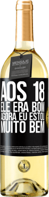 29,95 € Envio grátis | Vinho branco Edição WHITE Aos 18 ele era bom. Agora eu estou muito bem Etiqueta Preta. Etiqueta personalizável Vinho jovem Colheita 2024 Verdejo