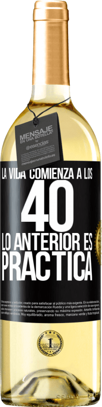 29,95 € Envío gratis | Vino Blanco Edición WHITE La vida comienza a los 40. Lo anterior es solamente práctica Etiqueta Negra. Etiqueta personalizable Vino joven Cosecha 2024 Verdejo