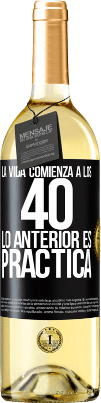 29,95 € Envío gratis | Vino Blanco Edición WHITE La vida comienza a los 40. Lo anterior es solamente práctica Etiqueta Negra. Etiqueta personalizable Vino joven Cosecha 2025 Verdejo