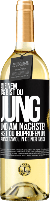 29,95 € Kostenloser Versand | Weißwein WHITE Ausgabe An einem Tag bist du jung und am nächsten hast du Ibuprofen und Paracetamol in deiner Tasche Schwarzes Etikett. Anpassbares Etikett Junger Wein Ernte 2024 Verdejo