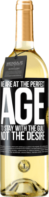 29,95 € 送料無料 | 白ワイン WHITEエディション 欲望ではなく罪悪感を持ち続けるために私たちは完璧な時代にいます ブラックラベル. カスタマイズ可能なラベル 若いワイン 収穫 2025 Verdejo