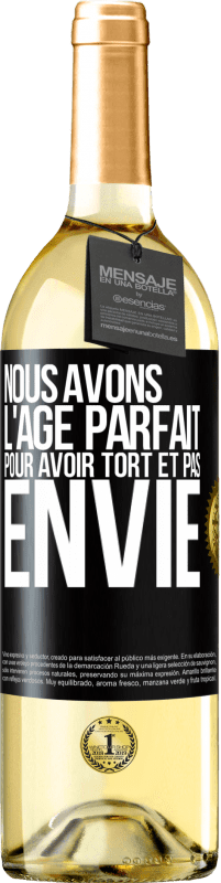 29,95 € Envoi gratuit | Vin blanc Édition WHITE Nous avons l'âge parfait pour avoir tort et pas envie Étiquette Noire. Étiquette personnalisable Vin jeune Récolte 2024 Verdejo