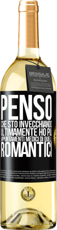 29,95 € Spedizione Gratuita | Vino bianco Edizione WHITE Penso che sto invecchiando. Ultimamente ho più appuntamenti medici di quelli romantici Etichetta Nera. Etichetta personalizzabile Vino giovane Raccogliere 2024 Verdejo