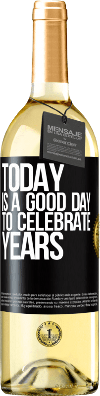 29,95 € Free Shipping | White Wine WHITE Edition Today is a good day to celebrate years Black Label. Customizable label Young wine Harvest 2024 Verdejo