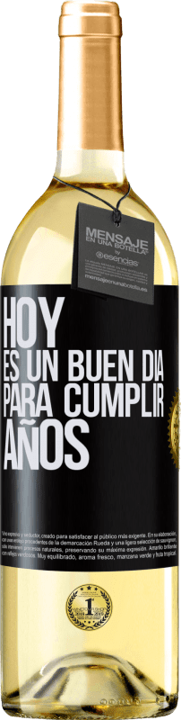 29,95 € Envío gratis | Vino Blanco Edición WHITE Hoy es un buen día para cumplir años Etiqueta Negra. Etiqueta personalizable Vino joven Cosecha 2023 Verdejo