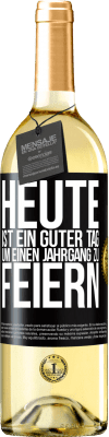 29,95 € Kostenloser Versand | Weißwein WHITE Ausgabe Heute ist ein guter Tag, um einen Jahrgang zu feiern Schwarzes Etikett. Anpassbares Etikett Junger Wein Ernte 2024 Verdejo